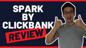 Spark by Clickbank Review - Can You Make Money With This?