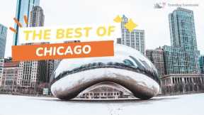 The BEST of Chicago! Amazing attractions, activities, food and fun for the perfect travel experience