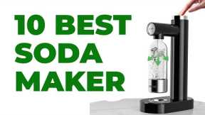 10 Best Soda Maker Review 2023