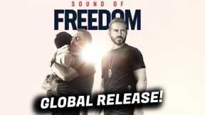 Sound Of Freedom Is Going GLOBAL! The Movie Hollywood HATES