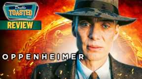OPPENHEIMER MOVIE REVIEW | Double Toasted