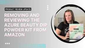 Update! My Thoughts On The AzureBeauty Nail Dip Kit From Amazon | Product Review