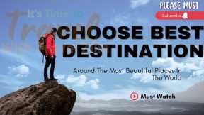 How to Choose perfect destination For Tour | Travel Zilla | Travel booking Site |Best online Booking