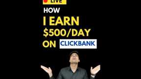 How I Earn $500/Day on ClickBank with 3 Simple Technique (👊LIVE)