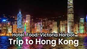Hong Kong Trip Mira Moon Hotel Review,  local food and Victoria Harbour