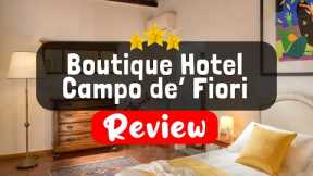 Boutique Hotel Campo de' Fiori Rome Review - Should You Stay At This Hotel?
