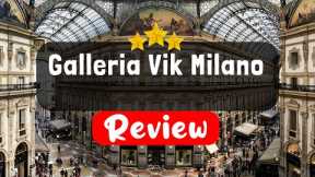 Galleria Vik Milano Milan Review - Should You Stay At This Hotel?