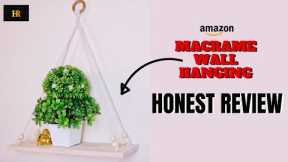 Macrame Wall Hanging Shelf ✨😍 Honest Review **Not Sponsored** 💯 #amazonfinds