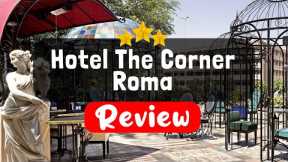 Hotel The Corner Roma Review - Should You Stay At This Hotel?