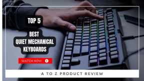 Best Quiet Mechanical Keyboards On Amazon / Top 5 Product ( Reviewed & Tested )