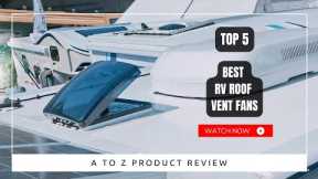 Best RV Roof Vent Fans On Amazon / Top 5 Product ( Reviewed & Tested )