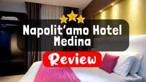 Napolit'amo Hotel Medina Naples Review - Should You Stay At This Hotel?