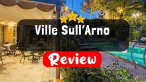 Ville Sull'Arno Florence Review - Should You Stay At This Hotel?