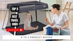 Best Travel Cribs On Amazon / Top 5 Product ( Reviewed & Tested )