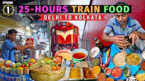 25-Hours of EATING only TRAIN FOOD from Delhi to KOLKATA | Indian Street Food on Indian Railways! 🇮🇳