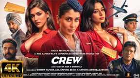 Crew Full Movie in hindi 2024 | Tabu, Kareena Kapoor, Kriti Sanon, Diljit Dosanjh, Kapil Sharma