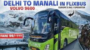 FLiXBUS in INDIA 🇮🇳  | DELHI to MANALI in LUXURY VOLVO 9600 | FLiXBUS INDIA REVIEW