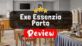 Exe Essenzia Porto Review - Is This Hotel Worth It?