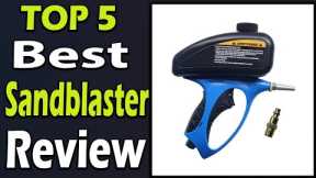 TOP 5 Best Sandblaster Review 2024