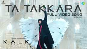 Ta Takkara (Telugu) - Video Song | Kalki 2898 AD | Prabhas | Disha Patani | Santhosh Narayanan