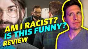 Am I Racist? Movie Review - Is This Funny?