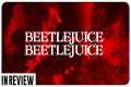 Beetlejuice Beetlejuice In Review -