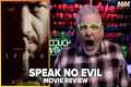 Speak No Evil (2024) Movie Review