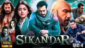 Sikandar Full Hindi Movie 2024 | Salman khan | Rashmika Mandanna | Sathyaraj | Reviews & Facts