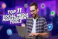 Top 11 Social Media Management Tools