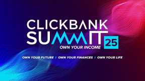 ClickBank Summit 2025 - Own Your Income