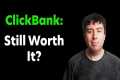 Is ClickBank Still Profitable? Or Is