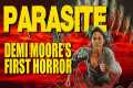 Demi Moore's first horror Parasite,