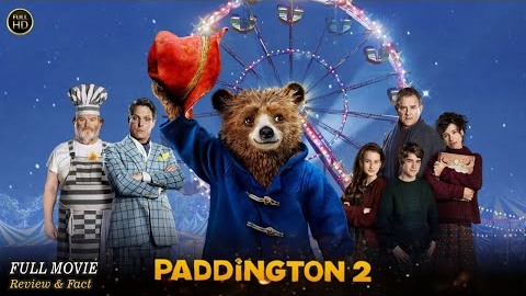 Paddington 2 Full Movie In English | Hollywood Movie In English | Review & Facts