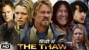 The Thaw 2009 Full Movie Review & Details | Val Kilmer | Martha MacIsaac | Aaron Ashmore