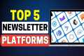 Best Newsletter Platforms 2025: Top 5 