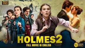 Holmes2  Full English Mystery Adventure | Millie Bobby Brown, Henry Cavill | Hollywood Movie