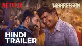 Maareesan | Hindi Trailer | Vadivelu, Fahadh Faasil | Netflix India
