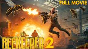 The Beekeeper 2 (2025) 🔥 Full Movie 🔥 New Action Movie English 🔥 New Released Movie | Review & Facts