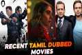 Recent Tamil Dubbed Movies &