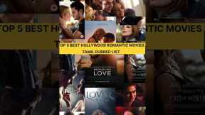 TOP 5 BEST HOLLYWOOD ROMANTIC MOVIES LIST TAMIL DUBBED MOVIES LIST 2024