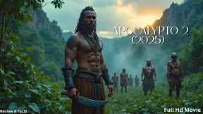 Apocalypto 2 (2025) | New Hollywood Action Movie | Full Movie In English | Review & Facts