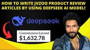 How to write JVzoo product review articles by using Deepseek AI model!