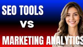 SEO tools vs Marketing analytics software Which One Is Better for Digital Campaign Optimization 2