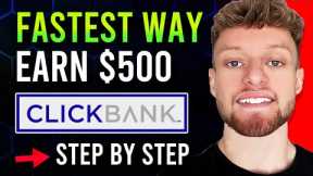 Fastest Way To Earn $500+ With Clickbank (NO Investment) - Make Money Online 2022