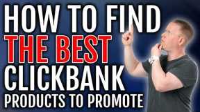 Finding the BEST Clickbank Products to Promote (Make MORE Money) 💰