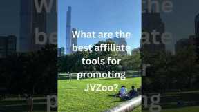 How to promote Jvzoo products. What are the best Affiliate tools for promoting Jvzoo?