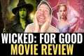 Wicked: For Good Movie Review