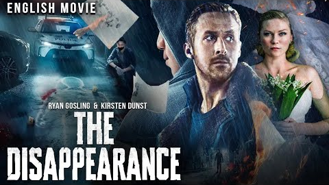 Ryan Gosling In THE DISAPPEARANCE - Hollywood Mystery Thriller Full Movie In English | Kristen Dunst