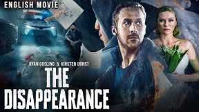 Ryan Gosling In THE DISAPPEARANCE - Hollywood Mystery Thriller Full Movie In English | Kristen Dunst