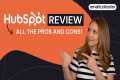 HubSpot Review: As Good as They Say?